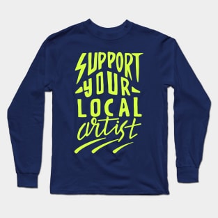 Suport Local Artists Long Sleeve T-Shirt